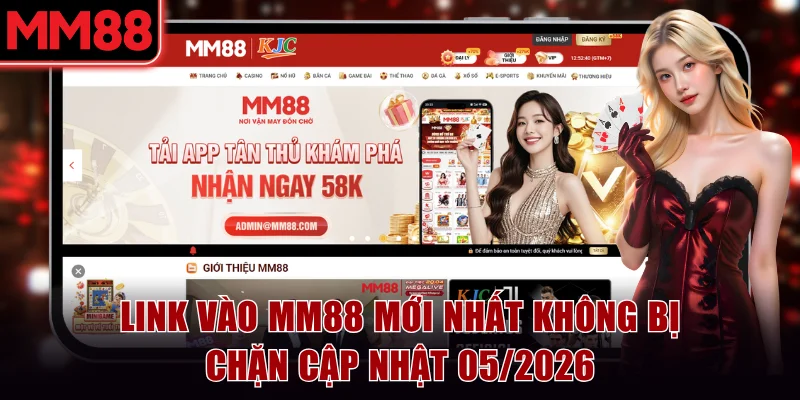 Link Vào MM88 Mới Nhất Không Bị Chặn Cập Nhật 07/2026 4 Link vào MM88 mới nhất